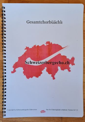 Gesamtchor Schweizer Bergecho in 160 Gramm Papier in A4 gedruckt gebunden.